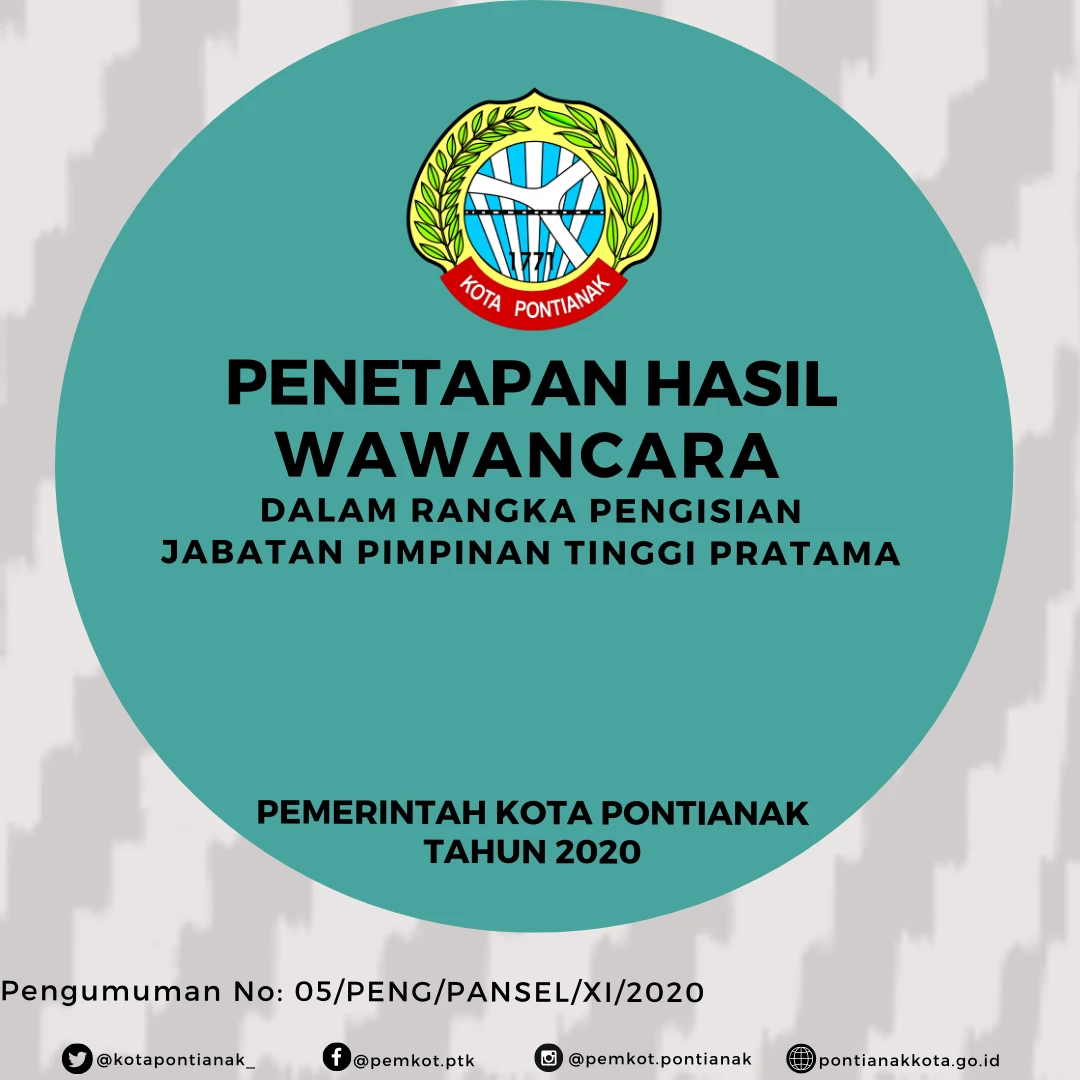 Penetapan Hasil Wawancara dalam rangka Pengisian Jabatan Pimpinan Tinggi Pratama di Lingkungan Pemerintah Kota Pontianak